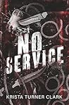 No Service by Krista Turner Clark