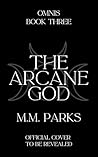 The Arcane God (Omnis, #3) The Arcane God (Omnis, #3)