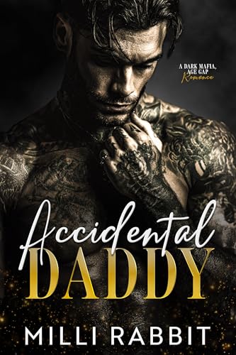 Accidental Daddy: A Dark Mafia, Age Gap Romance (Broken Boss Daddies)
