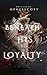 BENEATH HIS LOYALTY