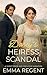Darcy’s Heiress Scandal by Emma Regent