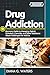 Drug Addiction: Recovery Gu...