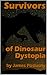 Survivors of Dinosaur Dystopia
