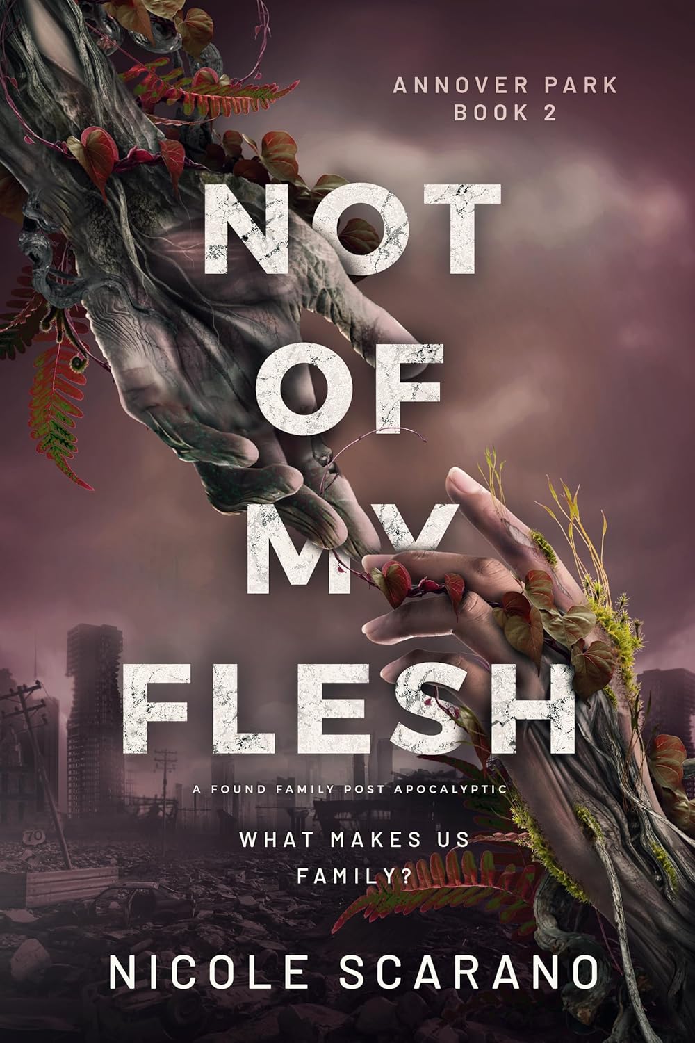 Not Of My Flesh: A Found Family Post Apocalyptic (Annover Park Book 2)