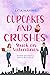 Cupcakes and Crushes: Stuck on Valentine's (A Sweet and Spicy Office Romance)