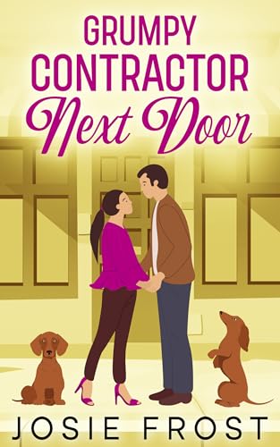 Grumpy Contractor Next Door: A Sweet, Small Town, Fresh Start Romance (Kindle Edition)