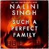 Such a Perfect Family by Nalini Singh Such a Perfect Family by Nalini Singh