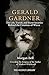 Gerald Gardner: The Life, T...