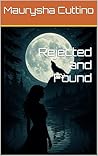 Rejected and Found