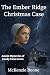 The Ember Ridge Christmas Case by McKenzie Boone