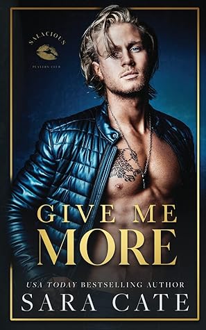 Give Me More (Salacious Players Club, #3)