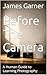 Before The Camera: A Human Guide to Learning Photography