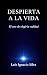 Despierta a la vida by Luís Silva