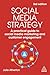 Social Media Strategy: A Practical Guide to Social Media Marketing and Customer Engagement