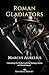 Roman Gladiators: Unmasking...