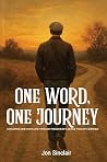 ONE WORD, ONE JOURNEY: Exploring one man’s life through the lens of a single thought, defined