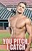 You pitch, I catch: Straight to Gay MM First Time (Gay Sports Romance Series Book 3)