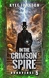In the Crimson Spire: Doorverse 5 (The Doorverse Chronicles) In the Crimson Spire: Doorverse 5 (The Doorverse Chronicles)