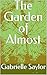 The Garden of Almost