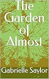 The Garden of Almost