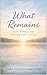 What Remains: Love, Memory and Carrying Them Forward (After the Silence Book 3)