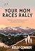 Your Mom Races Rally: Mothe...