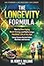 The Longevity Formula: How ...