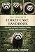 THE COMPLETE FERRET CARE HA...