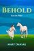 Behold by Mary Dansak