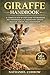GIRAFFE HANDBOOK: A complet...