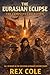 The Eurasian Eclipse: The C...