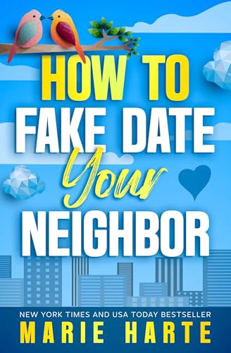 How to Fake Date Your Neighbor (Kindle Edition)