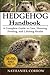 HEDGEHOG HANDBOOK: A Comple...