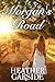 Morgan's Road by Heather Garside Morgan's Road by Heather Garside
