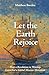 Let the Earth Rejoice: How ...
