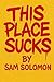 This Place Sucks