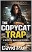 The Copycat Trap: Detective...