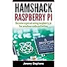 Hamshack Raspberry Pi: A Beginner’s Guide to The Raspberry Pi for Amateur Radio Activities Hamshack Raspberry Pi: A Beginner’s Guide to The Raspberry Pi for Amateur Radio Activities
