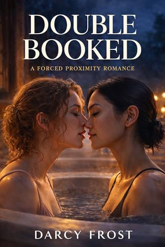 Double Booked: A Forced Proximity Romance (Melting Her Ice Queen Book 1)