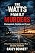The Watts Family Murders Di...