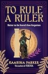 To Rule a Rule by Kaarina Parker
