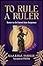 To Rule a Rule by Kaarina Parker To Rule a Rule by Kaarina Parker