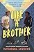 Like A Brother: The bold ne...