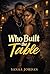 Who Built the Table by Sanaa Jordan