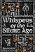 Whispers of the Silent Age