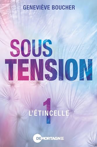Sous tension Tome 1: L'étincelle (French Edition)