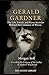 Gerald Gardner: The Life, T...