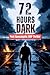 72 Hours Dark - Post Apocal...