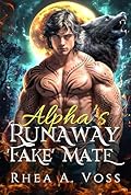 Alpha's Runaway 'Fake' Mate
