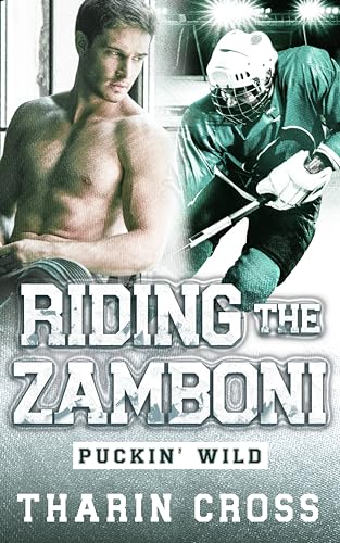 Riding the Zamboni: Puckn’ Wild (Kindle Edition)